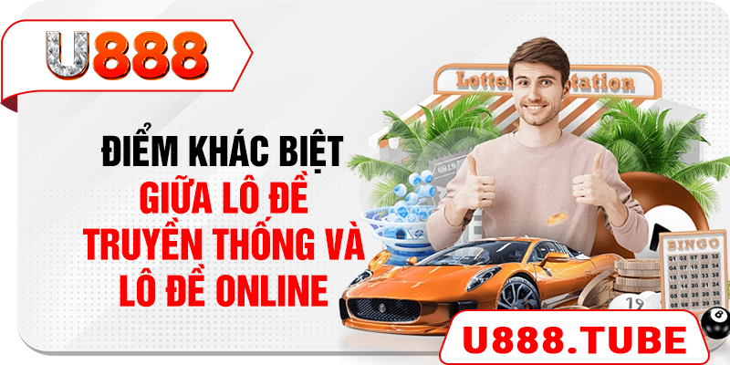 Điểm khác biệt giữa lô đề truyền thống và lô đề online
