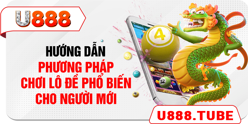 Hướng dẫn phương pháp chơi lô đề phổ biến cho người mới